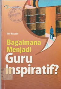 Image of Bagaimana Menjadi Guru Inspiratif