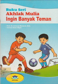 Image of Buku Seri Akhlak Mulia Ingin Banyak Teman