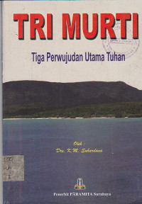 Image of TRI MURTI : TIGA PERWUJUDAN UTAMA TUHAN
